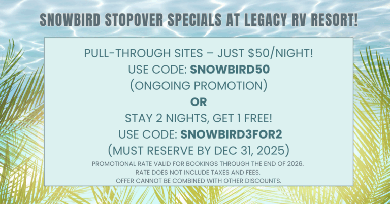 Snowbird Stopover Special - Legacy RV Resort
